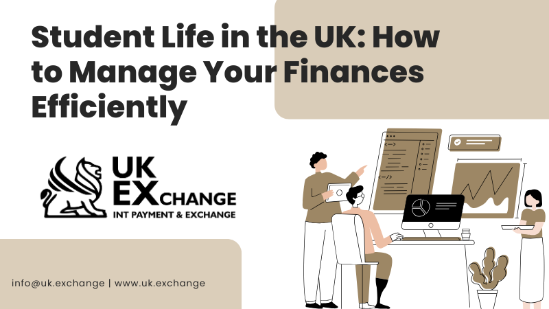 Student Life in the UK: How to Manage Your Finances Efficiently